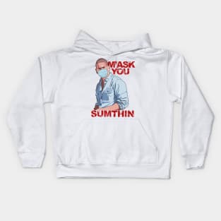 M'ask You Sumthin Kids Hoodie